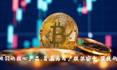 Tokenim钱包是由Tokenim公司开发的，这是一家专注于